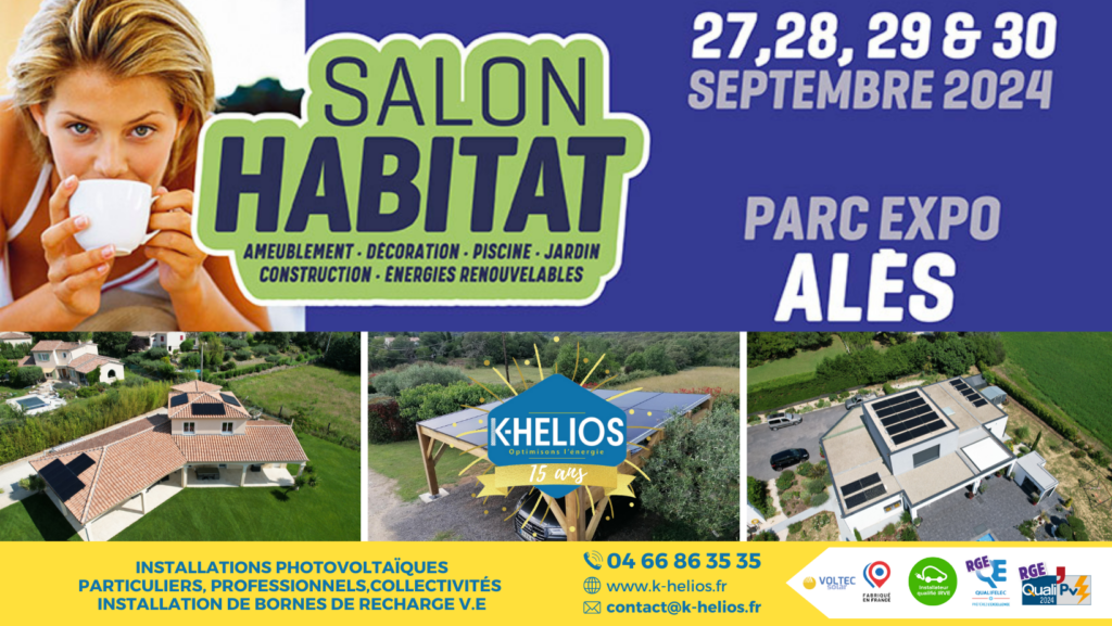 Découvrez K-Helios au Salon de l'Habitat d'Alès ! Venez rencontrer notre équipe du 27 au 30 Septembre pour échanger sur vos projets solaires et découvrir nos solutions innovantes en énergie photovoltaïque.